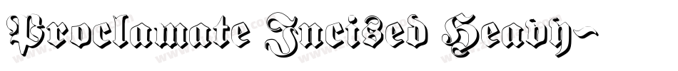 Proclamate Incised Heavy字体转换